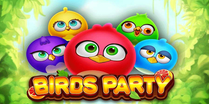 Raih Jackpot Besar Melalui Permainan Slot Bird Party Seru