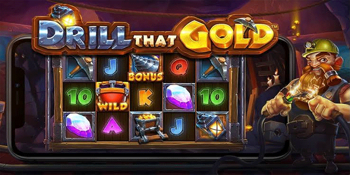 Slot Drill That Gold: Sensasi Menjelajah Tambang Demi Menemukan Emas